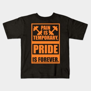 Pain is Temporary Pride is Forever Kids T-Shirt